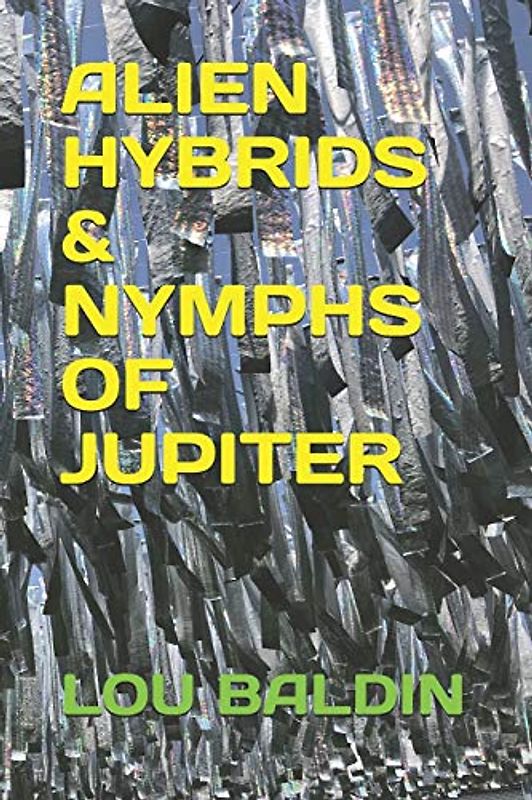 ALIEN HYBRIDS & NYMPHS OF JUPITER