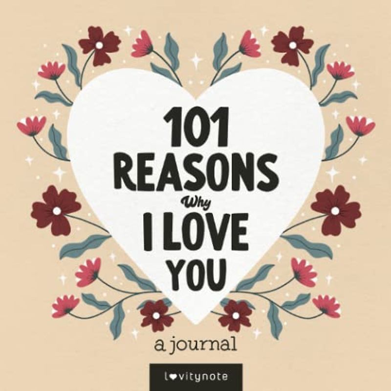 101 Reasons Why I Love You: A Love Journal