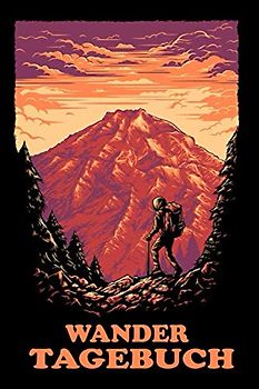 Wandertagebuch: Gipfelbuch zum Eintragen, ausfüllen und selberschreiben, Platz für 60 Touren und Wanderungen, Tourenbuch zum Wandern und Bergsteigen | Bergen Klettern