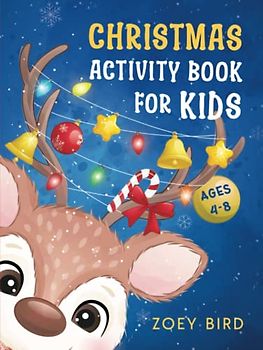 Christmas Activity Book for Kids: Mazes, Dot to Dots, Coloring, Drawing, Word Searches, Spot the Differences, and More for Ages 4 – 8