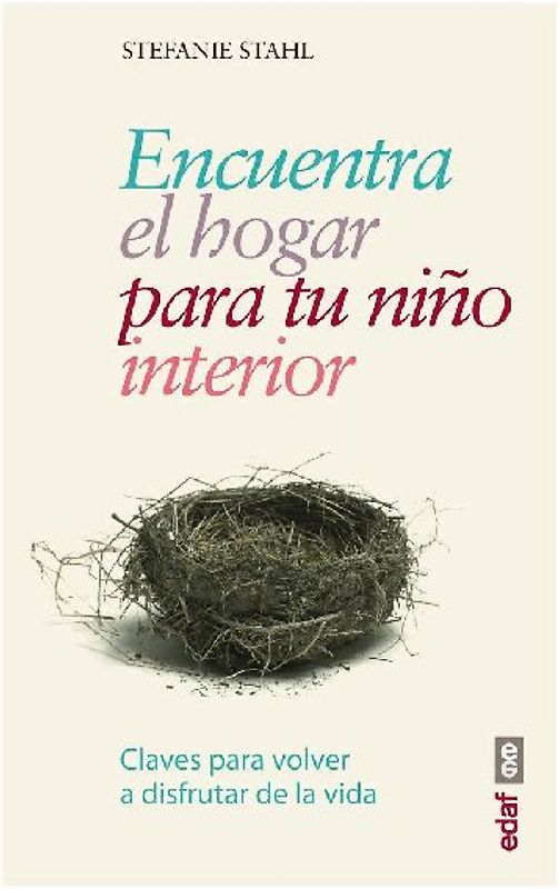Encuentra el hogar para tu niño interior : claves para volver a disfrutar de la vida