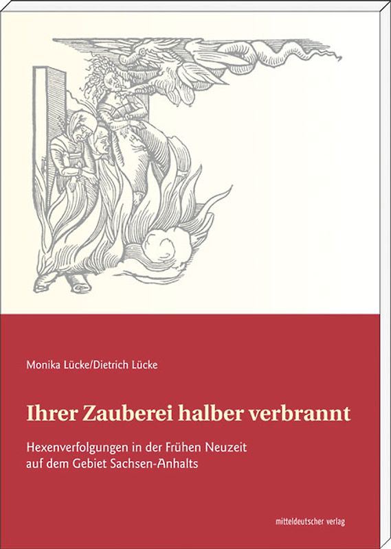 Ihrer Zauberei halber verbrannt