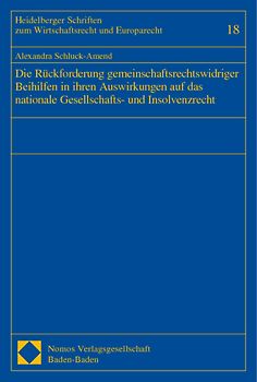 Die Rückforderung gemeinschaftsrechtswidriger Beihilfen in ihren Auswirkungen auf das nationale Gesellschafts- und Insolvenzrecht
