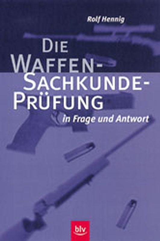 Die Waffen-Sachkundeprüfung
