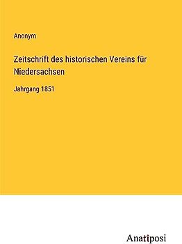Zeitschrift des historischen Vereins für Niedersachsen: Jahrgang 1851