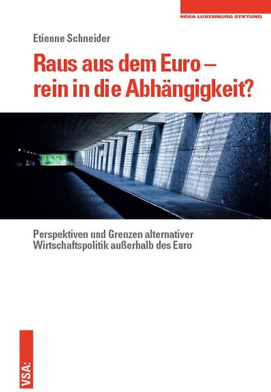 Raus aus dem Euro – rein in die Abhängigkeit?