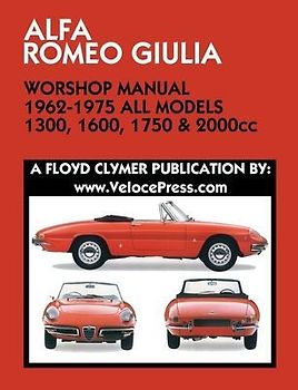 ALFA ROMEO GIULIA WORKSHOP MANUAL 1962-1975 ALL MODELS 1300, 1600, 1750 & 2000cc