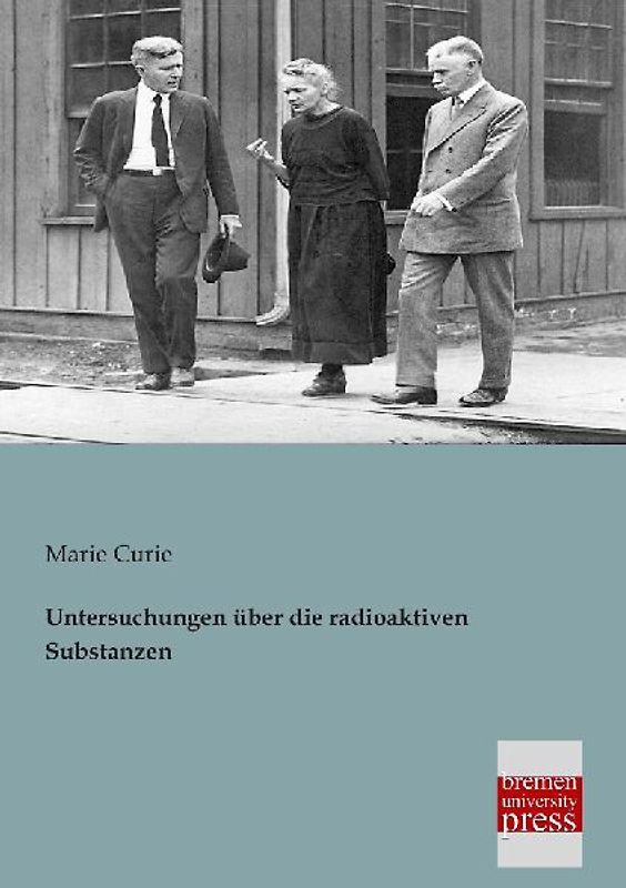 Untersuchungen über die radioaktiven Substanzen