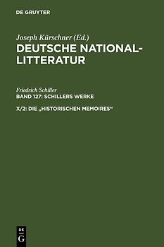 Deutsche National-Litteratur. Schillers Werke / Die "historischen Memoires"