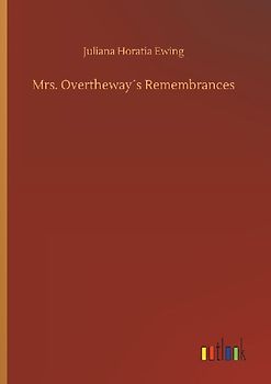 Mrs. Overtheway´s Remembrances