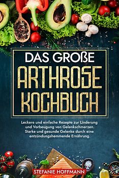 Das große Arthrose Kochbuch
