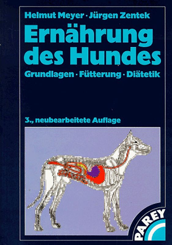 Ernährung des Hundes. Grundlagen - Fütterung - Diätetik