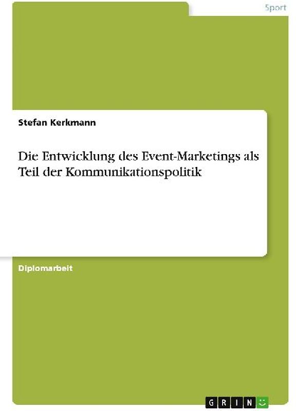 Die Entwicklung des Event-Marketings als Teil der Kommunikationspolitik