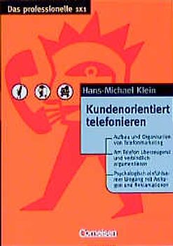 Das professionelle 1 x 1 / Kundenorientiert telefonieren