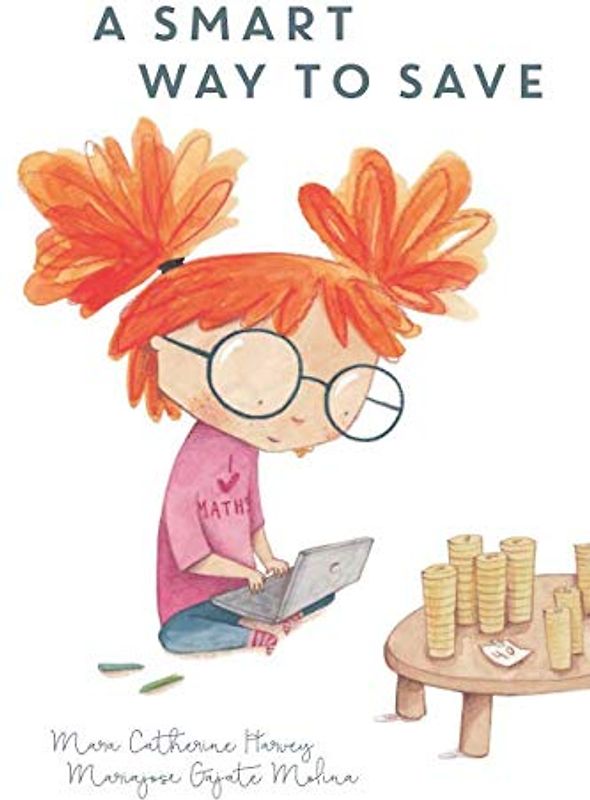 A Smart Way To Save: Financial Confidence for Kids - Book 2 (Smart Way To Start, Band 2)