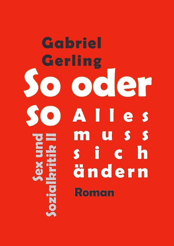 Sex und Sozialkritik / So oder so (Alles muss sich ändern)