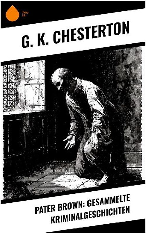 Pater Brown: Gesammelte Kriminalgeschichten
