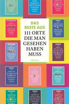 Das beste aus 111 Orte, die man gesehen haben muss [Taschenbuch]