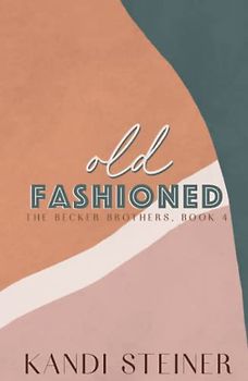 Old Fashioned: Special Edition (Becker Brothers: Special Edition, Band 4)