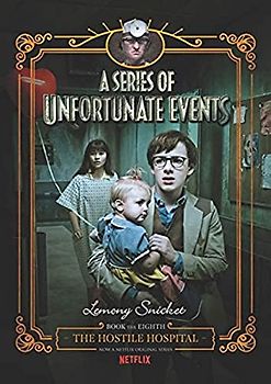 Series of Unfortunate Events #8: The Hostile Hospital Netflix Tie-in, A: IRA/CBC Children's Choice (A Series of Unfortunate Events, 8, Band 8)