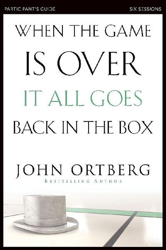 The When the Game Is Over, It All Goes Back in the Box Bible Study Participant's Guide