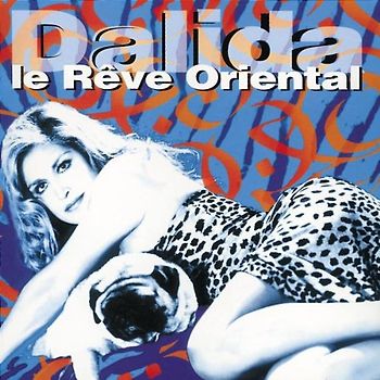 Dalida - Le Reve Oriental
