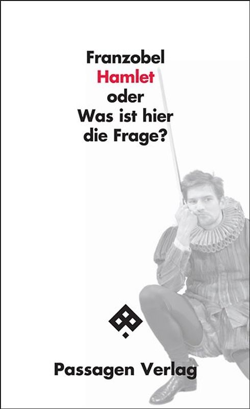 Hamlet oder Was ist hier die Frage?