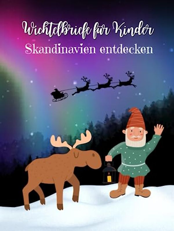 Wichtelbriefe für Kinder: Skandinavien entdecken