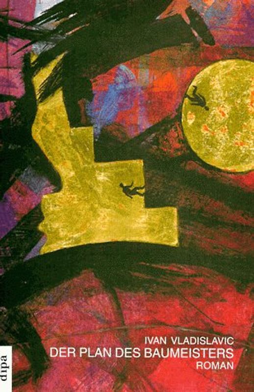 Der Plan des Baumeisters. Roman