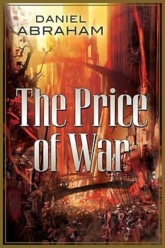 The Price of War: The Second Half of the Long Price Quartet: An Autumn War and the Price of Spring - Abraham, Daniel