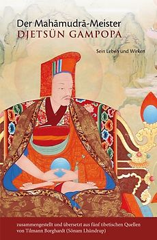 Der Mahāmudrā-Meister Djetsün Gampopa