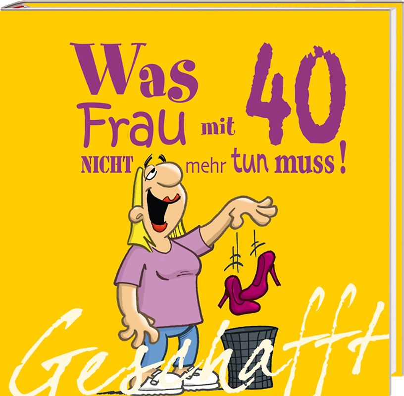 Geschafft: Was Frau mit 40 nicht mehr tun muss!