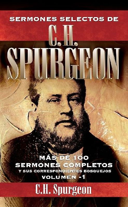 El Sermones Selectos de C. H. Spurgeon Vol. 1
