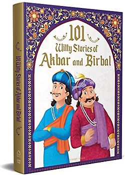 101 Witty Stories of Akbar and Birbal: Collection of Humorous Stories for Kids (Classic Tales from India)