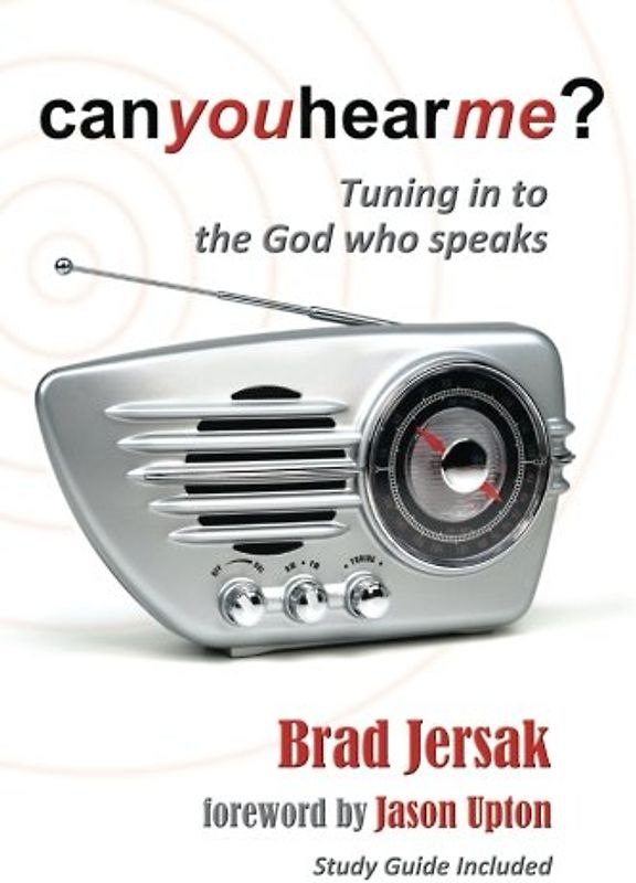 Can You Hear Me? (2012): Tuning in to the God Who Speaks