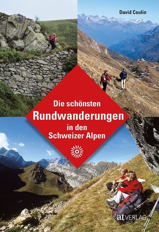 Die schönsten Rundwanderungen in den Schweizer Alpen