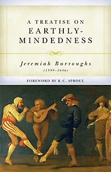 A Treatise on Earthly-Mindedness