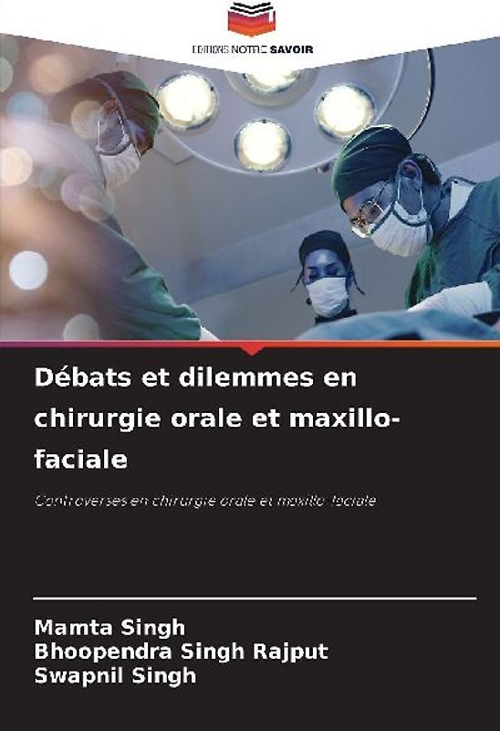 Débats et dilemmes en chirurgie orale et maxillo-faciale