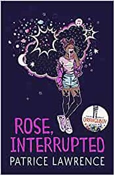 Rose, Interrupted - Patrice Lawrence [Paperback]