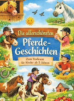 Die allerschönsten Pferdegeschichten