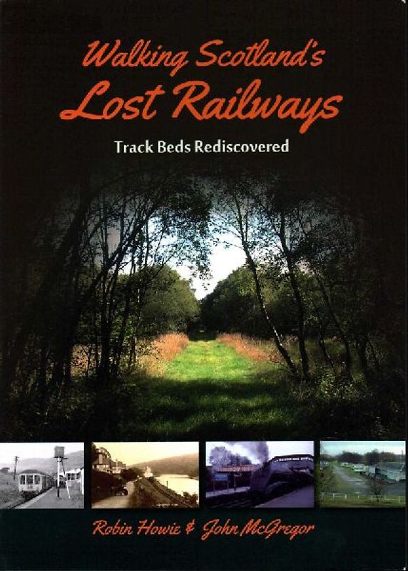 Walking Scotland's Lost Railways