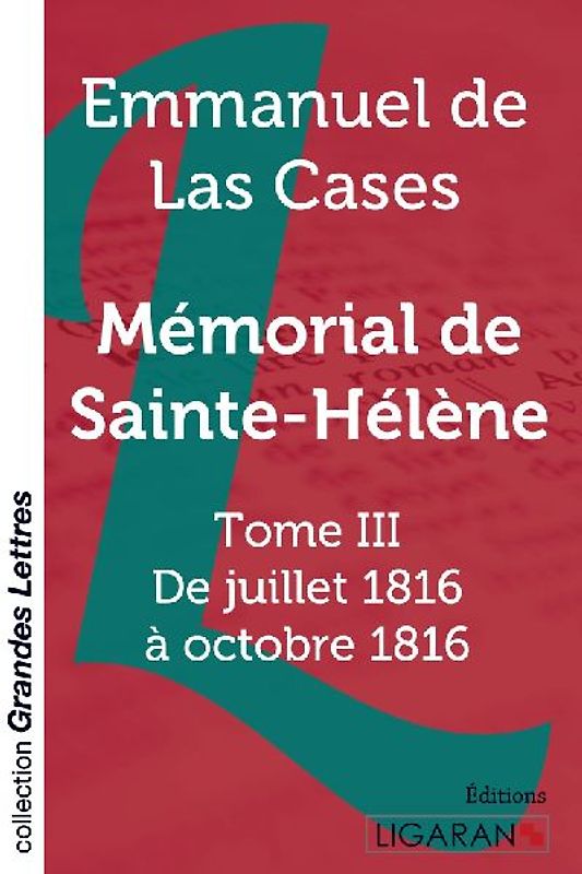Mémorial de Sainte-Hélène - Tome 3 (grands caractères)