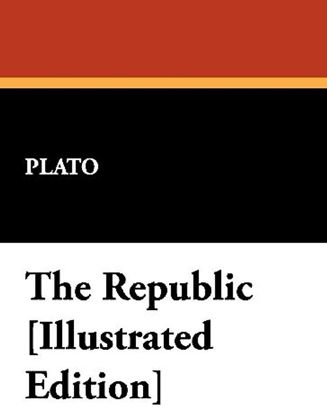 The Republic [Illustrated Edition]
