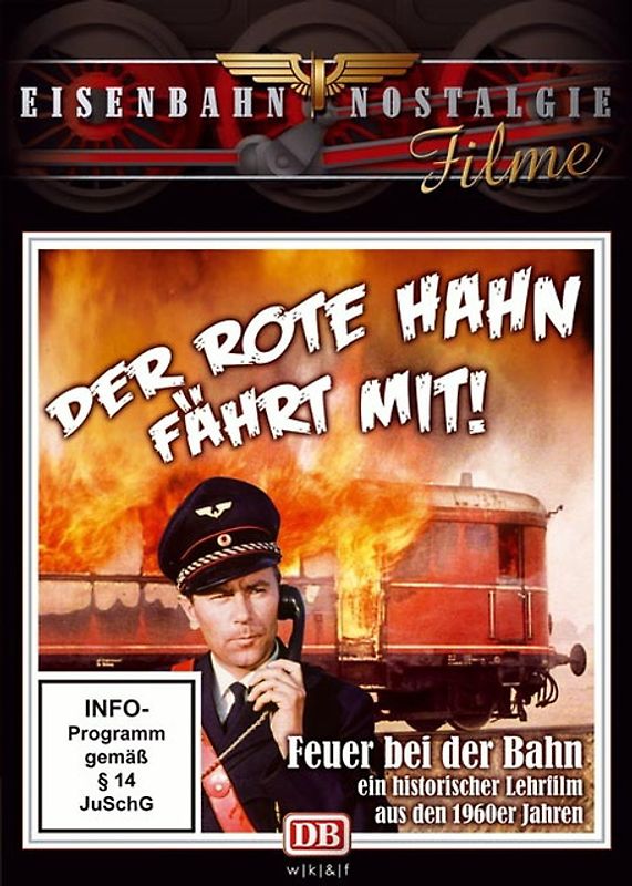 Der rote Hahn fährt mit! - Feuer bei der Bahn DVD