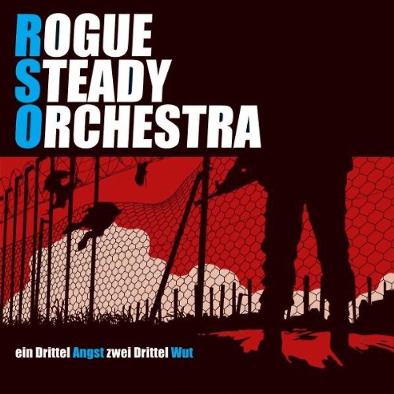 Rogue Steady Orchestra - Ein Drittel Angst,Zwei Drittel Wut