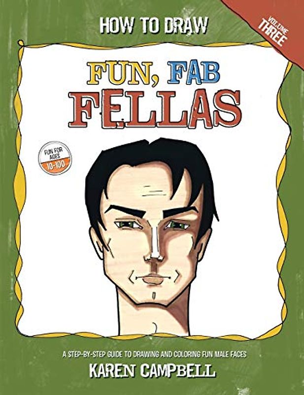 How to Draw Fun Fab Fellas: A Fun, Easy, and Comprehensive Guide to Drawing Male Faces.