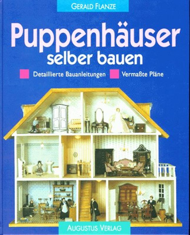 Puppenhäuser selber bauen. Detaillierte Bauanleitungen - Vermasste Pläne