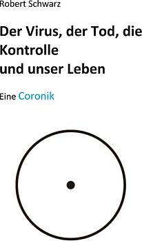 Corona, der Tod, die Kontrolle und unser Leben