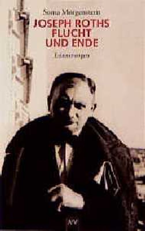 Joseph Roths Flucht und Ende. Erinnerungen