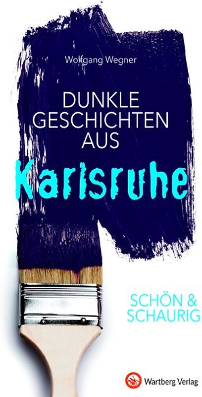 SCHÖN & SCHAURIG - Dunkle Geschichten aus Karlsruhe